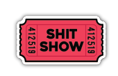 040962062456 Shit Show Ticket Sticker