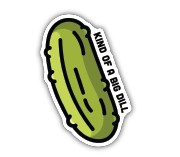 040962076521 Kind Of A Big Dill Sticker