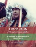9781988370026 Frank Jadis: A Mi'kmaq From The John Jadis Clan